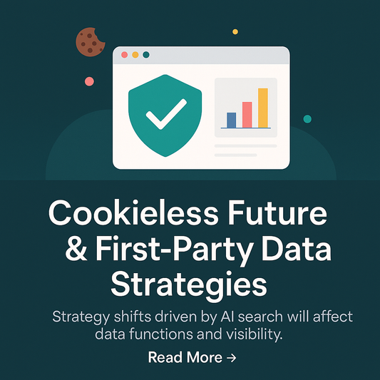 Cookieless Future & First-Party Data Strategies